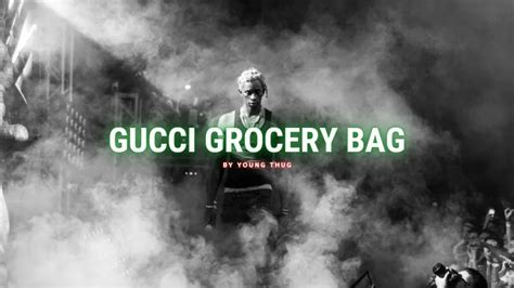 gucci grocery bag lyrics|Gucci grocery bag young thug.